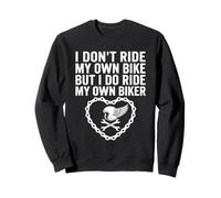 Je ne conduis Pas Mon Propre vélo mais Je conduis Mon Propre Motard, C'est drôle Sweatshirt