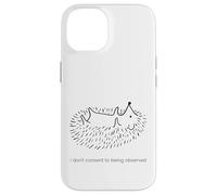 Je ne consens Pas à être observé Porc-épic timide hérisson Coque pour iPhone 14
