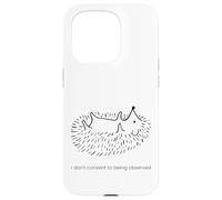 Je ne consens Pas à être observé Porc-épic timide hérisson Coque pour iPhone 15 Pro