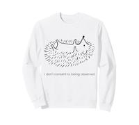 Je ne consens Pas à être observé Porc-épic timide hérisson Sweatshirt