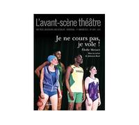 Je ne cours pas, je vole - Elodie Menant - L'avant-Scene Theatre - broché - Revue