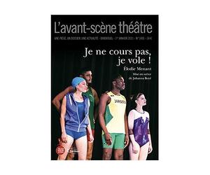 Je ne cours pas, je vole - Elodie Menant - L'avant-Scene Theatre - broché - Revue