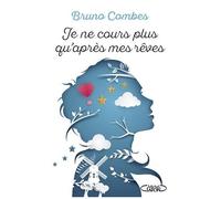 Je Ne Cours Plus Qu'après Mes Rêves
