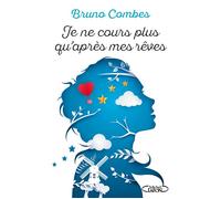 Je ne cours plus qu'après mes rêves - Bruno Combes - Michel Lafon - broché - Roman