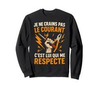 Je ne crains Pas Le Courant électricien Sweatshirt