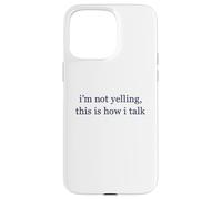 Je ne crie Pas, C'est comme ça Que Je Parle Coque pour iPhone 15 Pro Max