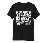 Je ne crie Pas, C'est Juste Mon entraîneur de Baseball (Voix : Maman, Papa) T-Shirt Haut de Gamme