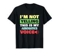 Je ne crie Pas, C'est ma Voix acrobatique T-Shirt Graphique avec Valeur
