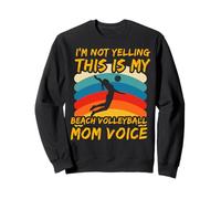 Je ne crie pas, c'est ma voix de maman de beach volley Sweatshirt