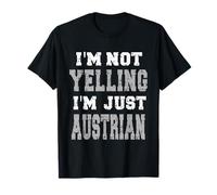 Je ne crie Pas, Je suis Juste autrichien T-Shirt