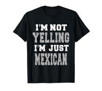 Je ne crie Pas, Je suis Juste Mexicain T-Shirt