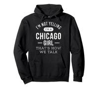 Je ne crie Pas, Je suis Une Fille de Chicago, C'est comme ça qu'on Parle Sweat à Capuche