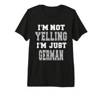 Je ne cris Pas, Je suis Juste Allemand T-Shirt Haut de Gamme