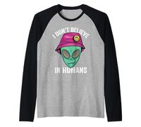 Je ne Crois Pas aux extraterrestres Humains Manche Raglan