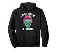 Je ne Crois Pas aux extraterrestres Humains Sweat à Capuche