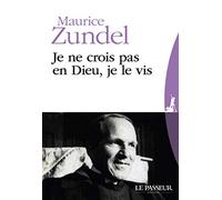 Je ne crois pas en Dieu, je le vis