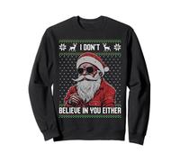 Je ne Crois Pas en toi Non Plus, Père Noël avec des Lunettes de Soleil Sweatshirt