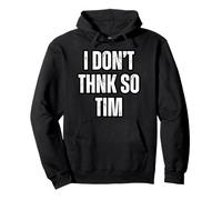 Je Ne Crois Pas, Tim Sweat à Capuche
