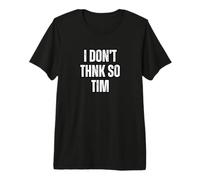 Je Ne Crois Pas, Tim T-Shirt Haut de Gamme