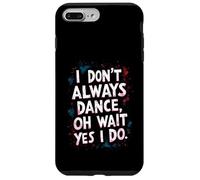 Je ne Danse Pas Toujours Oh attends Oui Je Fais de la Danse drôle Coque pour iPhone 7 Plus/8 Plus