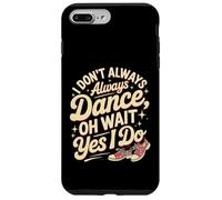 Je ne Danse Pas Toujours Oh attends Oui Je Fais de la Danse drôle Coque pour iPhone 7 Plus/8 Plus
