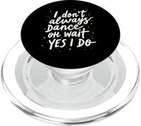 Je ne Danse Pas Toujours Oh attends Oui Je Fais de la Danse drôle PopSockets PopGrip pour MagSafe