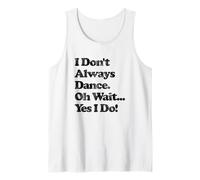 Je ne Danse Pas Toujours Oh attends, Oui, Je Fais de la Danse rétro et Groovy Débardeur