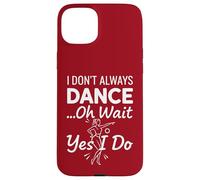 Je ne Danse Pas Toujours Oh attends, Oui, Je Le Fais - Funny Dance Coque pour iPhone 15 Plus