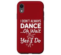 Je ne Danse Pas Toujours Oh attends, Oui, Je Le Fais - Funny Dance Coque pour iPhone XR