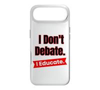 Je ne débat Pas, j'éduque pour Les Enseignants et Les éducateurs Coque pour iPhone Air