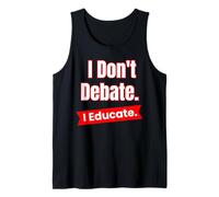 Je ne débat Pas, j'éduque pour Les Enseignants et Les éducateurs Débardeur