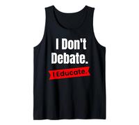 Je ne débat Pas, j'éduque pour Les Enseignants et Les éducateurs Débardeur