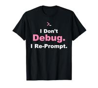 Je ne débogue Pas l'invite T-Shirt