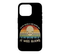 Je ne dis Pas Que c'était des Aliens mais c'était des Aliens ! /Alien drôle Coque pour iPhone 16 Pro