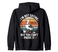 Je ne dis Pas Que c'était Moi, mais tu ne Peux Pas Le prouver, Non ? Sweat à Capuche