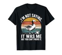 Je ne dis Pas Que c'était Moi, mais tu ne Peux Pas Le prouver, Non ? T-Shirt