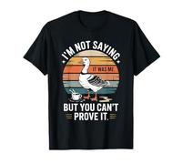 Je ne dis Pas Que c'était Moi, mais tu ne Peux Pas Le prouver, Non ? T-Shirt