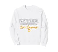 Je ne dis Pas qu'interrompre est Juste Mon langage d'amour drôle Sweatshirt