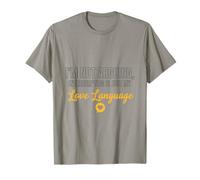 Je ne dis Pas qu'interrompre est Juste Mon langage d'amour drôle T-Shirt