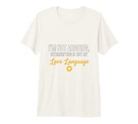Je ne dis Pas qu'interrompre est Juste Mon langage d'amour drôle T-Shirt Haut de Gamme
