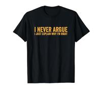 Je ne discute jamais, j'explique Simplement Pourquoi J'Ai Raison T-Shirt Graphique avec Valeur, Homme, Noir, XL