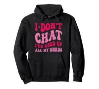 Je ne discute Pas, J'Ai épuisé Tous Mes Mots, Adage Amusant Sweat à Capuche