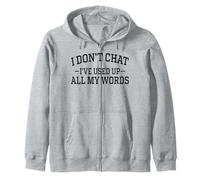 Je ne discute pas, j'ai épuisé tous mes mots, adage amusant Sweat à Capuche