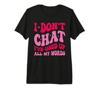 Je ne discute Pas, J'Ai épuisé Tous Mes Mots, Adage Amusant T-Shirt Haut de Gamme