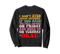 Je ne discute Plus si Vous Dites Que Vous dormiez Dimanche Sweatshirt