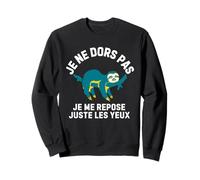 Je Ne Dors Pas Je Me Repose Juste Les Yeux Sieste Paresseux Sweatshirt