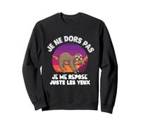 Je Ne Dors Pas Je Me Repose Juste Les Yeux Sieste Paresseux Sweatshirt