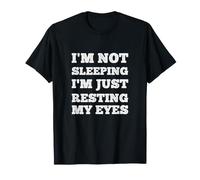 Je ne Dors Pas, Je suis Juste en Train de Reposer Mes Yeux T-Shirt