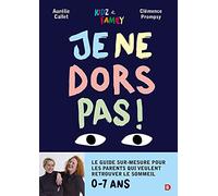 Je ne dors pas: Le guide sur-mesure pour les parents qui veulent retrouver le sommeil