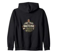 Je ne Fais Confiance qu'aux bactéries Que J'Ai Moi-même cultivées au levain Sweat à Capuche